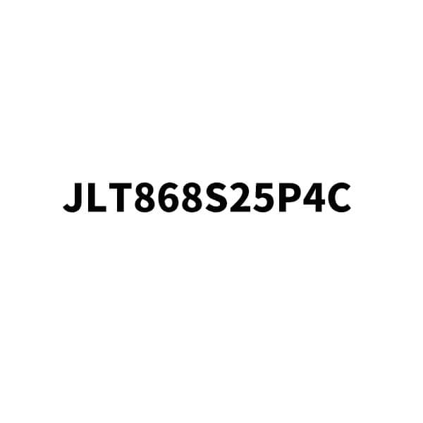 JLT868S25P4X